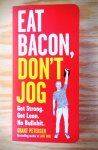 907_Eat_Bacon_Dont_Jog_1024x1024.jpg